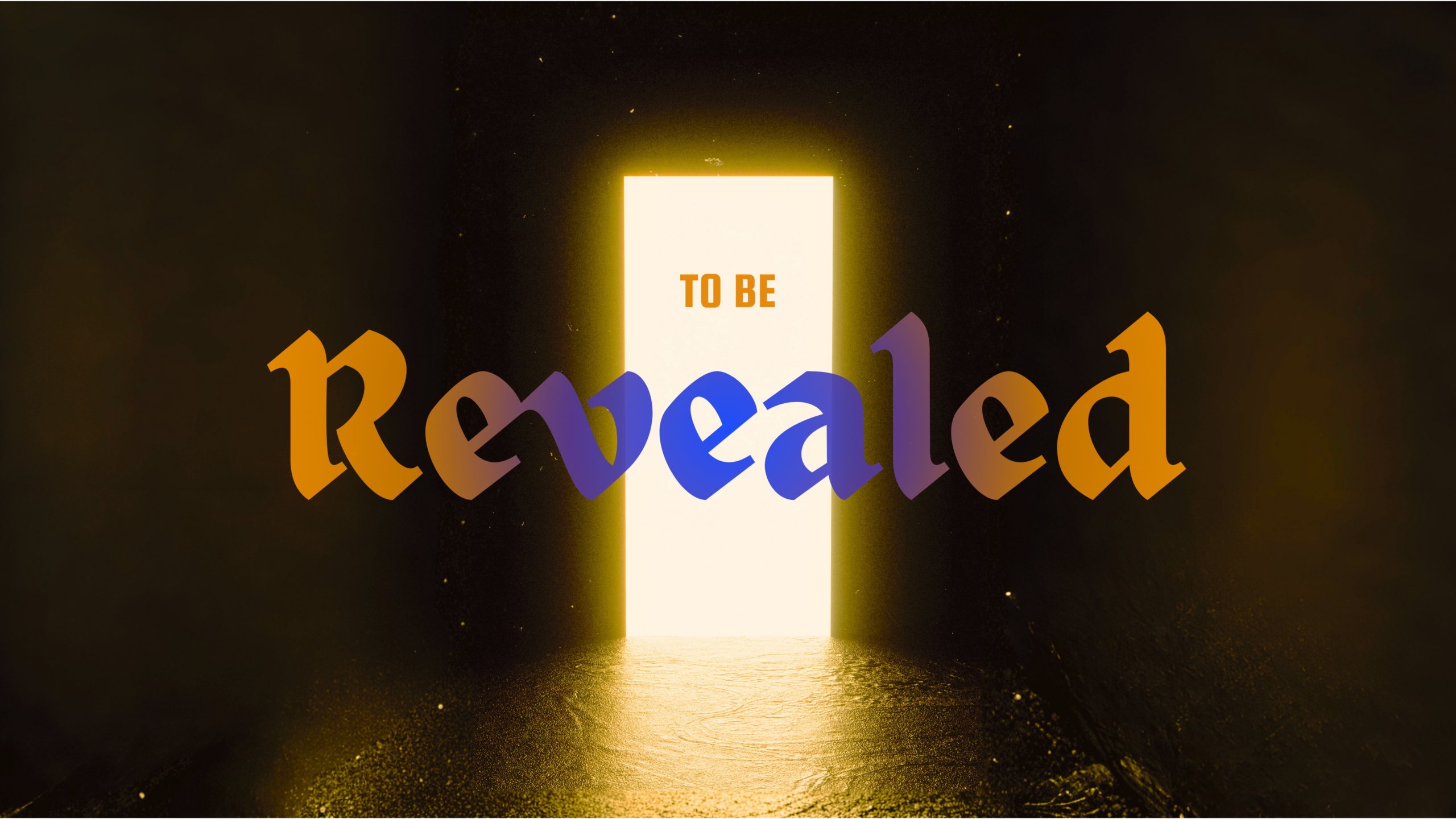 To Be Revealed in Front to a door way with light coming through into a dark room